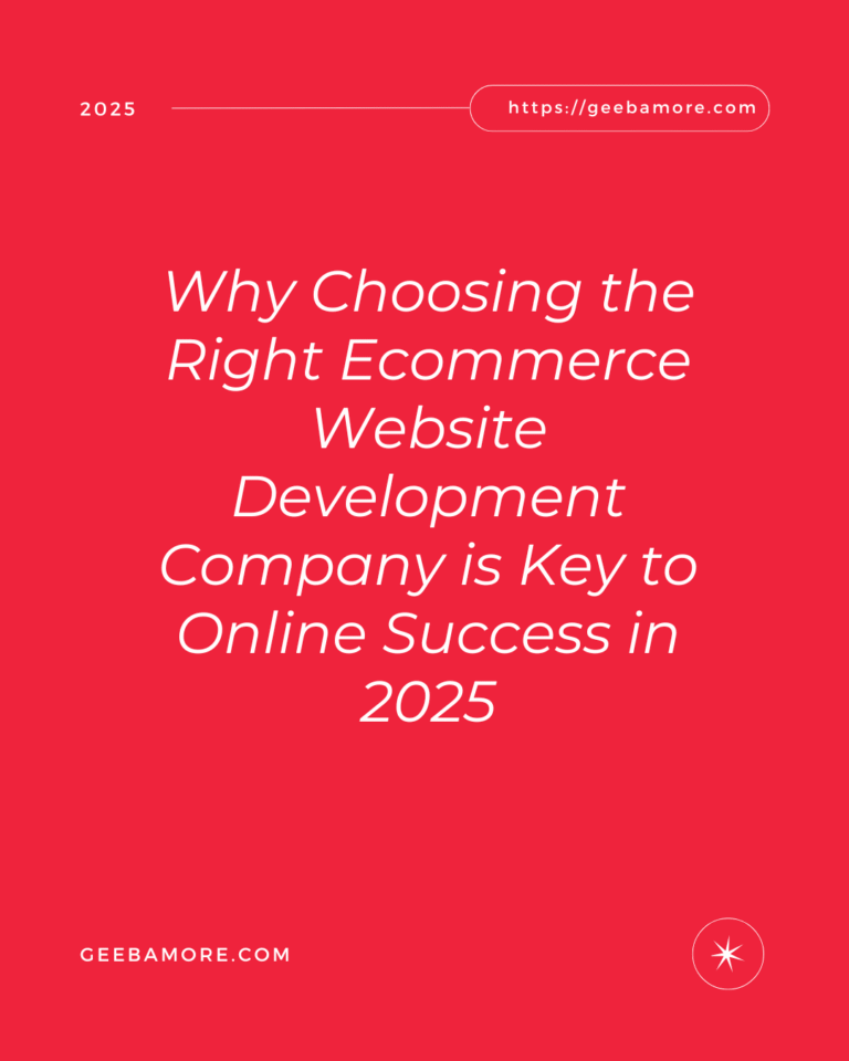 Why Choosing the Right Ecommerce Website Development Company is Key to Online Success in 2025