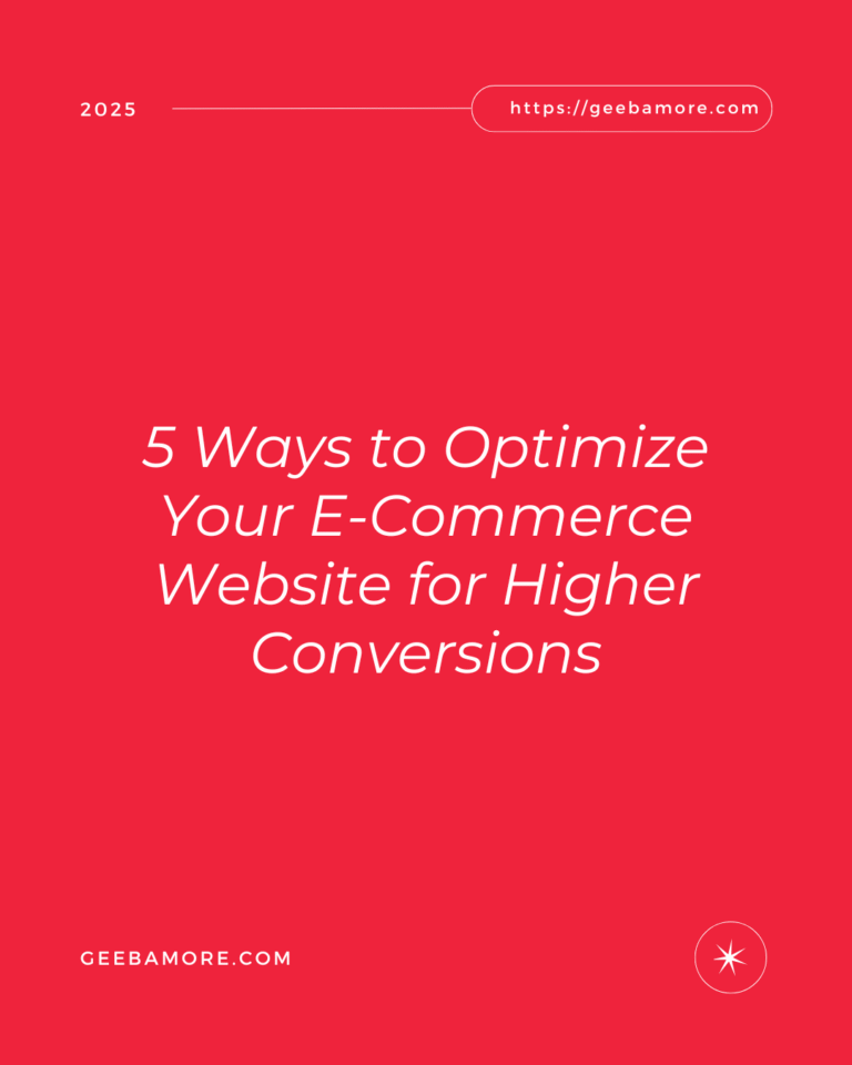 5 Ways to Optimize Your E-Commerce Website for Higher Conversions