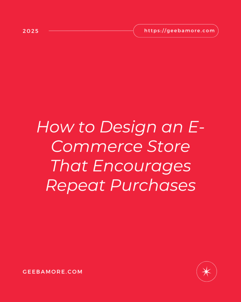 How to Design an E-Commerce Store That Encourages Repeat Purchases