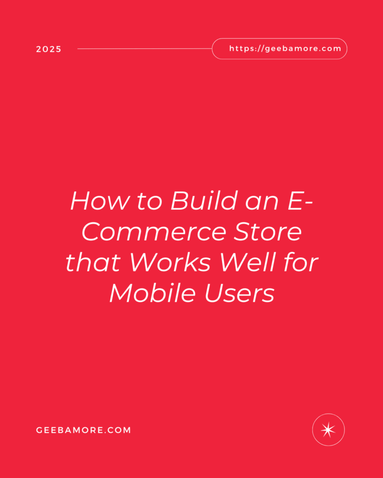 How to Build an E-Commerce Store that Works Well for Mobile Users