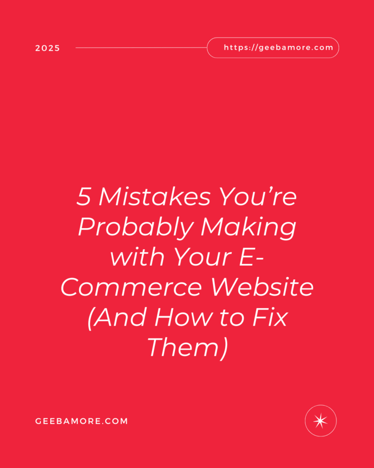 5 Mistakes You’re Probably Making with Your E-Commerce Website (And How to Fix Them)