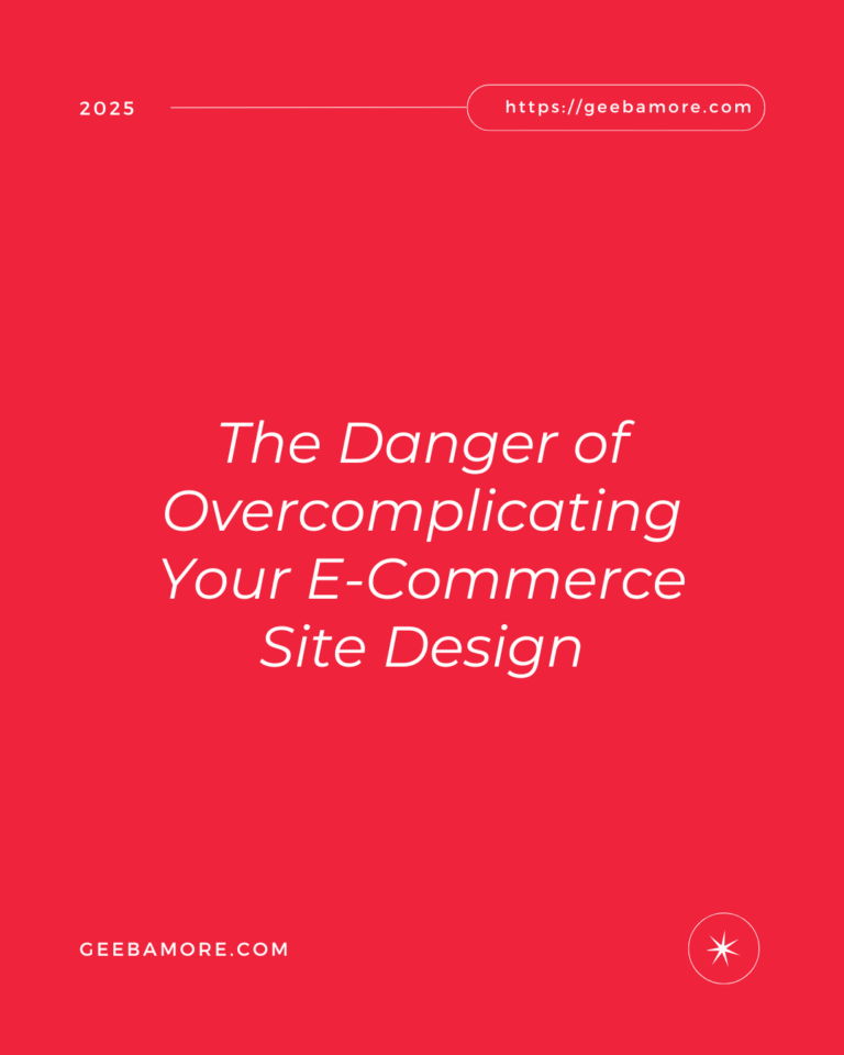 The Danger of Overcomplicating Your E-Commerce Site Design